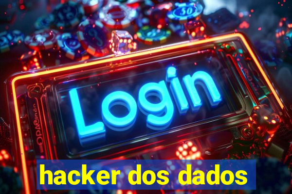 hacker dos dados